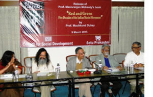 MuchkundDubey, President, CSD, addressing audience with Prof. Manoranjan Mohanty, author of the book ‘Red and Green’ Five Decades of the Indian Maoist Movement, and presently Distinguished Professor, CSD at the book release event.